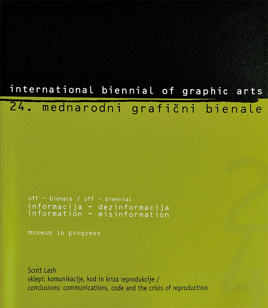 The 24th International Biennial Of Graphic Arts. Off-Biennial Section: Information – Misinformation. Scott Lash, Conclusions