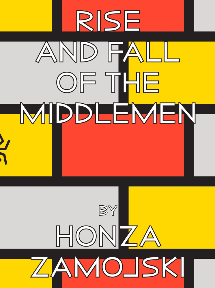 Honza Zamojski, Rise and Fall of the Middlemen