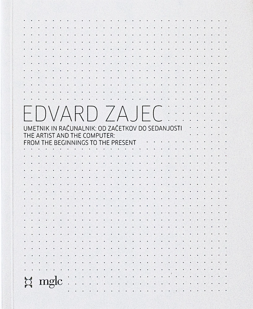 Edvard Zajec, The Artist and the Computer: From the Beginnings to the Present