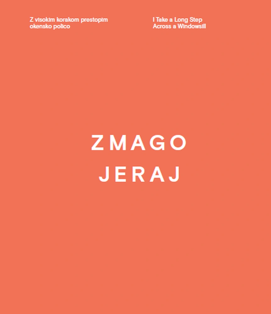 Zmago Jeraj, Z visokim korakom prestopim okensko polico