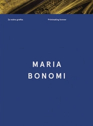 Maria Bonomi, Za vedno grafika