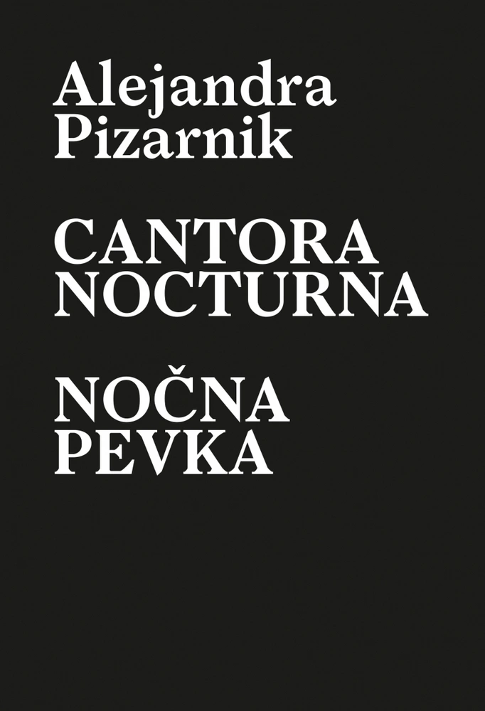Alejandra Pizarnik, Nočna pevka
