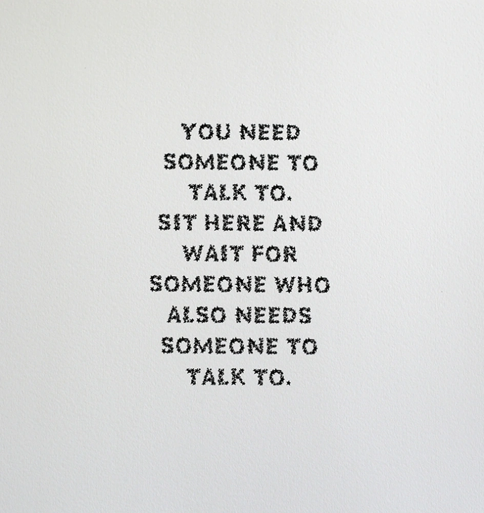 You need someone to talk to.