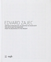Edvard Zajec, Umetnik in računalnik: od začetkov do sedanjosti